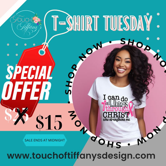 T-Shirt Tuesday- I can do all things!