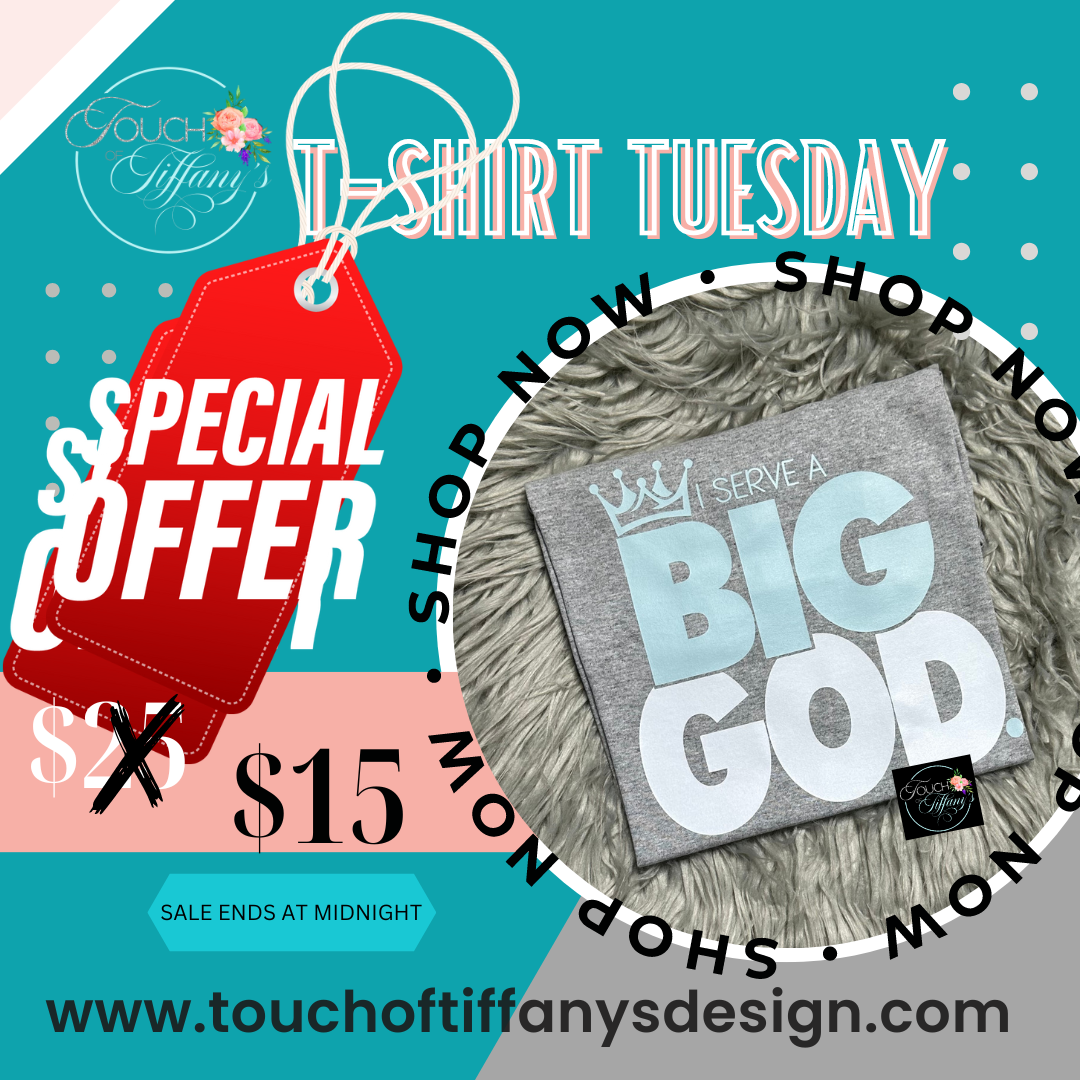 T-Shirt Tuesday I Serve a Big God