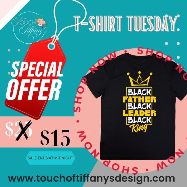 T-Shirt Tuesday Black Father, Leader, King