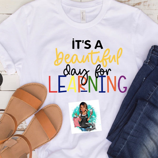 It's A Beautiful Day For Learning T-shirt