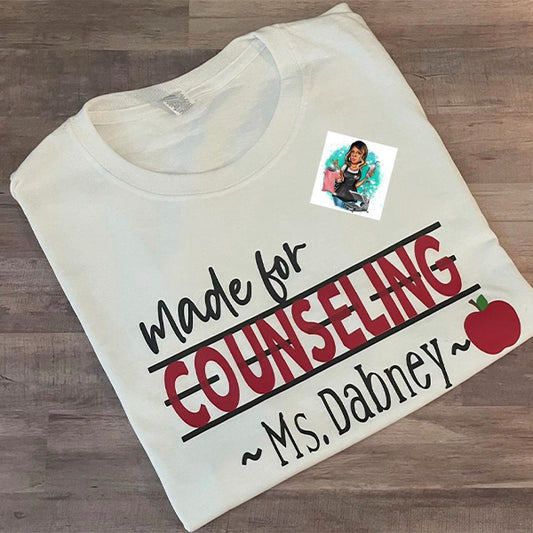 Made For Counseling T-shirt